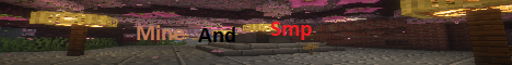 Mine and smp